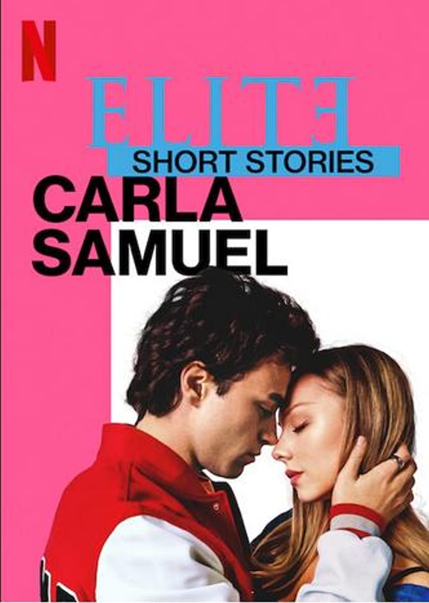 مسلسل Elite Short Stories: Carla Samuel حلقة 3 والاخيرة