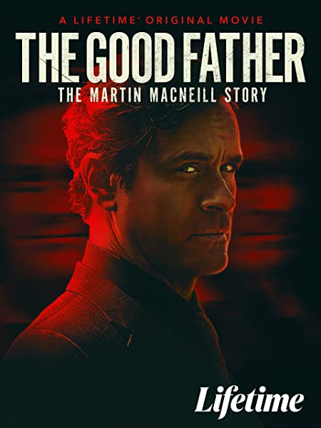 فيلم The Good Father: The Martin MacNeill Story 2022 مترجم