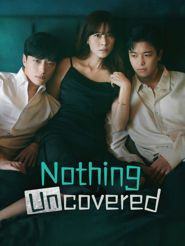 مسلسل لم يتم الكشف عن شيء Nothing Uncovered حلقة 7