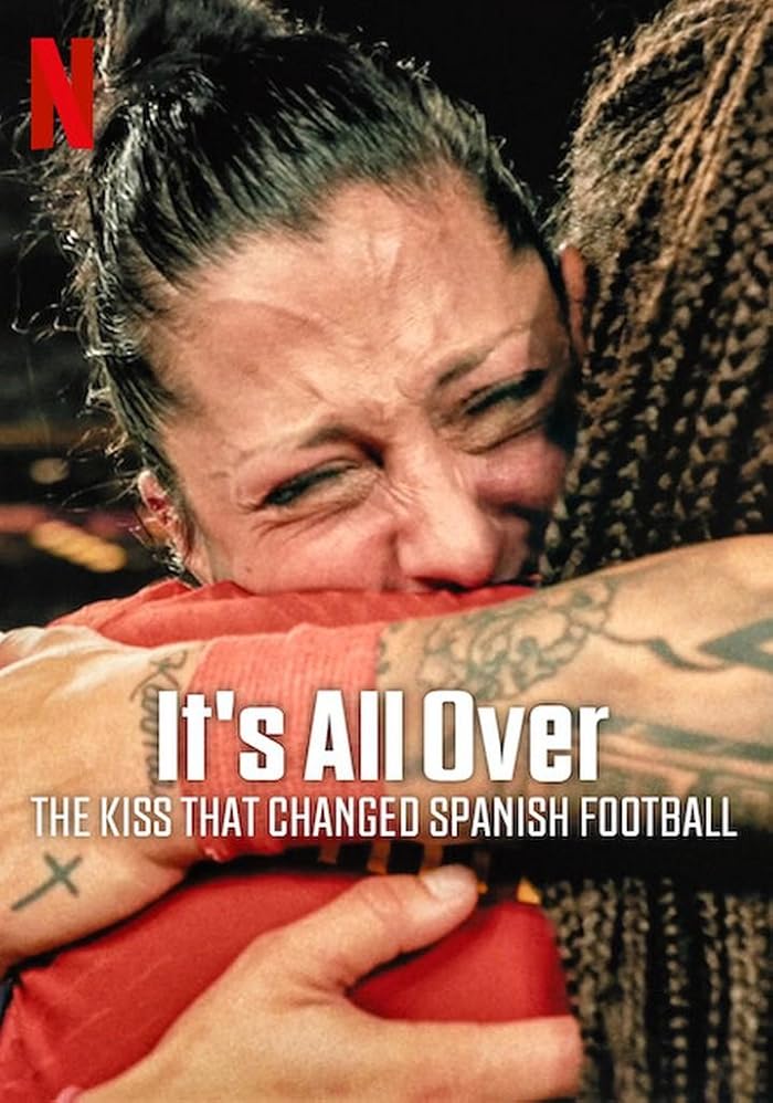 فيلم It’s All Over: The Kiss That Changed Spanish Football 2024 مترجم